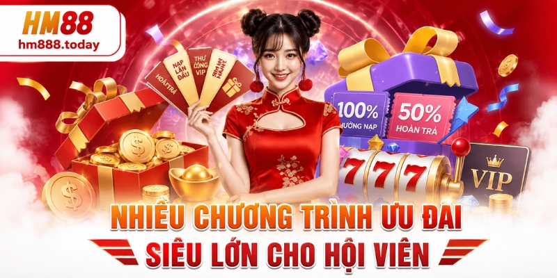 Nhiều chương trình ưu đãi siêu lớn cho hội viên